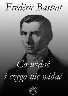 Co widać i czego nie widać Frederic Bastiat - E-booki - biznes i ekonomia - miniaturka - grafika 2