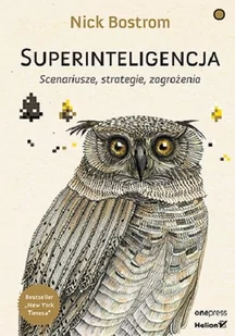 Helion Superinteligencja. Scenariusze, strategie, zagrożenia (przepakowanie) Bostrom Nick - Poradniki psychologiczne - miniaturka - grafika 1