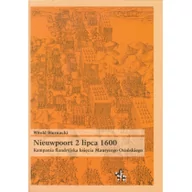 Historia Polski - Nieuwpoort 2 lipca 1600. Kampania flandryjska księcia Maurycego Orańskiego - Witold Biernacki - miniaturka - grafika 1