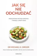 Poradniki hobbystyczne - Jak się nie odchudzać. Przełomowa metoda zdrowej i trwałej utraty wagi - miniaturka - grafika 1