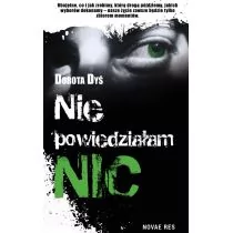 Nie powiedziałam nic - dostępny od ręki, wysyłka od 2,99