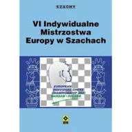 Poradniki hobbystyczne - VI Indywidualne Mistrzostwa Europy w Szachach | - miniaturka - grafika 1