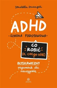 ADHD. Co robić (a czego nie) - Poradniki hobbystyczne - miniaturka - grafika 1
