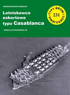 Typy Broni i Uzbrojenia nr 231. Lotniskowce eskortowe typu Casablanca - Historia świata - miniaturka - grafika 1