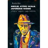 Pamiętniki, dzienniki, listy - BO.WIEM Anglik, który ocalił japońskie wiśnie. Cherry Ingram i jego historia LIT-38767 - miniaturka - grafika 1