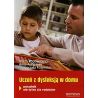 Pedagogika i dydaktyka - Uczeń z dysleksją w domu - Marta Bogdanowicz, Małgorzata Różyńska, Anna Adryjanek - miniaturka - grafika 1