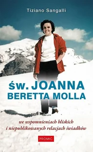 Św. Joanna Beretta Molla we wspomnieniach... - Tiziano Sangalli - książka - Pamiętniki, dzienniki, listy - miniaturka - grafika 1