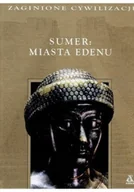 Historia świata - Zaginione cywilizacje Sumer Miasta Edenu - miniaturka - grafika 1