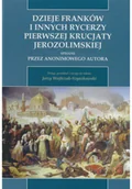 Felietony i reportaże - Dzieje Franków i innych rycerzy Pierwszej Krucjaty Jerozolimskiej - miniaturka - grafika 1