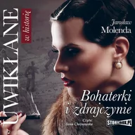 Audiobooki - historia - Uwikłane w historię. Bohaterki i zdrajczynie - miniaturka - grafika 1