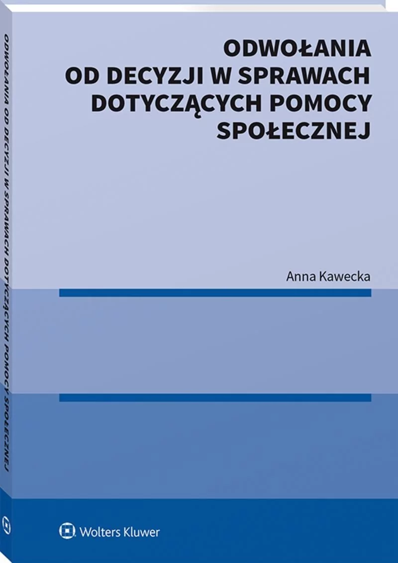 Odwołania od decyzji w sprawach dotyczących pomocy społecznej [PRZEDSPRZEDAŻ]