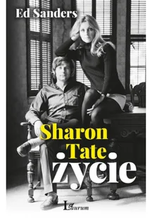 Sharon Tate Życie Ed Sanders - Biografie i autobiografie - miniaturka - grafika 2