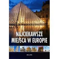 Albumy krajoznawcze - Bellona Najciekawsze miejsca w Europie praca zbiorowa - miniaturka - grafika 1