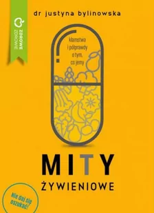 M Wydawnictwo Mity żywieniowe Justyna Bylinowska - Diety, zdrowe żywienie - miniaturka - grafika 2
