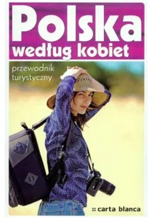Polska według kobiet - Felietony i reportaże - miniaturka - grafika 2