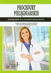 Wydawnictwo Lekarskie PZWL Procedury pielęgniarskie - Dla studentów pielęgniarstwa i pracujących pielęgniarek - Wydawnictwo Lekarskie PZWL - Podręczniki dla szkół wyższych - miniaturka - grafika 1