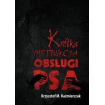 Zysk i S-ka Krótka instrukcja obsługi psa - Krzysztof Kaźmierczak - Kryminały - miniaturka - grafika 1