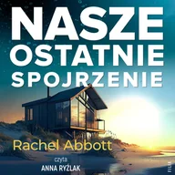Audiobooki - kryminał, sensacja, thriller - Nasze ostatnie spojrzenie - miniaturka - grafika 1