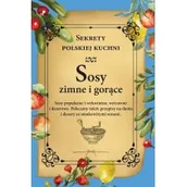 Książki kucharskie - Sosy zimne i gorące Sekrety polskiej kuchni | - miniaturka - grafika 1