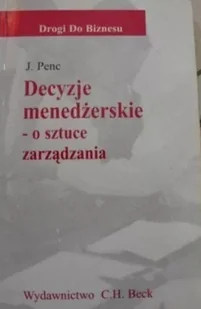 Decyzje menedżerskie o sztuce zarządzania - Zarządzanie - miniaturka - grafika 1