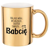 Kubki - Kubek Złoty Błyszczący BÓG STWORZYŁ BABCIĘ Prezent Dla Dziadków i Babć Wz - miniaturka - grafika 1
