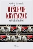 Filozofia i socjologia - Myślenie krytyczne, czyli jak żyć mądrzej - miniaturka - grafika 1