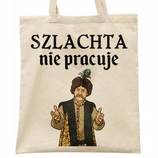 Torba bawełniana na zakupy 1670 Szlachta Nie Pracuje - Torby i wózki na zakupy Torba bawełniana na zakupy 1670 Szlachta Nie Pracuje - Torby i wózki na zakupy - miniaturka - grafika 1