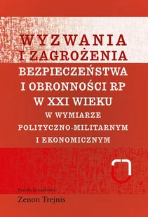 Wyzwania i zagrożenia bezpieczeństwa i obronności RP w XXI wieku - Polityka i politologia - miniaturka - grafika 1