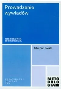 Wydawnictwo Naukowe PWN Prowadzenie wywiadów - Kvale Steinar - Kulturoznawstwo i antropologia - miniaturka - grafika 2