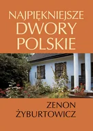 Książki o kulturze i sztuce - Najpiękniejsze Dwory Polskie - miniaturka - grafika 1