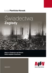 Muzeum II Wojny Światowej Świadectwa Zagłady - Pawlicka-Nowak Łucja - Historia świata - miniaturka - grafika 1