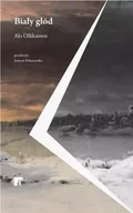 Poezja - Biały głód - Aki Ollikainen - miniaturka - grafika 1