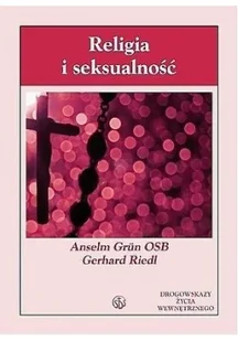 Grun Anselm, Riedl Gerhard Religia i seksualność - Książki religijne obcojęzyczne - miniaturka - grafika 2