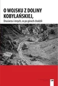 Pamiętniki, dzienniki, listy - O wojsku z Doliny Kobylańskiej, Druciarzu i innych, co po górach chodzili wyd. 2 - książka - miniaturka - grafika 1