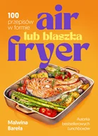 Książki kucharskie - Air fryer lub blaszka. 100 przepisów w formie - miniaturka - grafika 1