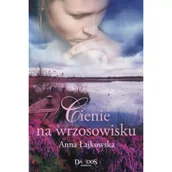 Literatura obyczajowa - Cienie na wrzosowisku. Wrzosowisko. Tom 3 Outlet - miniaturka - grafika 1