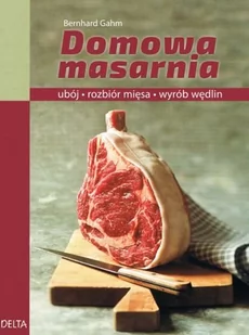 Domowa masarnia - Bernhard Gahm - Książki kucharskie - miniaturka - grafika 2