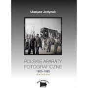 Polskie aparaty fotograficzne 1953-1985 Katalog Mariusz Jedynak