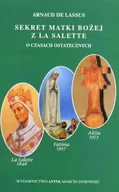 Religia i religioznawstwo - Sekret Matki Bożej z La Salette. O czasach ostatecznych - miniaturka - grafika 1