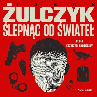 Ślepnąc od świateł Jakub Żulczyk - Audiobooki - literatura piękna Ślepnąc od świateł Jakub Żulczyk - Audiobooki - literatura piękna - miniaturka - grafika 1