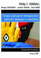 Psychologia - Terapia poznawczo-behawioralna zaburzeń lękowych u młodzieży - Kendall Philip C., Choudhury Muniya, Hudson Jennifer - miniaturka - grafika 1