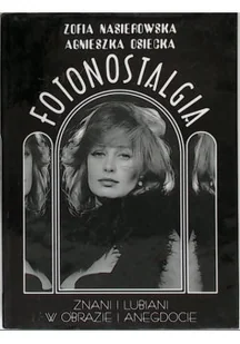 Fotonostalgia Znani i lubiani w obrazie i anegdocie - Książki o kulturze i sztuce - miniaturka - grafika 1