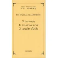 Podręczniki dla szkół wyższych - O prawdzie. O wolności woli. O upadku diabła - wydanie dwujęzyczne - Anzelm z Canterbury - miniaturka - grafika 1