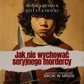 Audiobooki - literatura popularnonaukowa - Jak nie wychować seryjnego mordercy - miniaturka - grafika 1