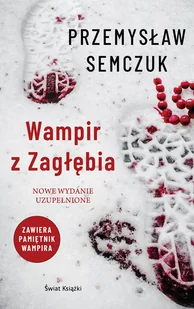 Wampir z Zagłębia - Felietony i reportaże - miniaturka - grafika 1