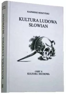 Moszyński Kazimierz Kultura Ludowa Słowian tom II - mamy na stanie, wyślemy natychmiast - Archeologia - miniaturka - grafika 1