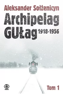 Archipelag GUŁag. Tom 1 - E-booki - historia - miniaturka - grafika 1