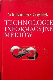 Technologie informacyjne mediów - Książki o kulturze i sztuce - miniaturka - grafika 1