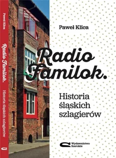 Radio Familok. Historia śląskich szlagierów - Historia świata - miniaturka - grafika 1