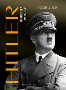 Hitler. Upadek zła 1939-1945 - Biografie i autobiografie - miniaturka - grafika 1
